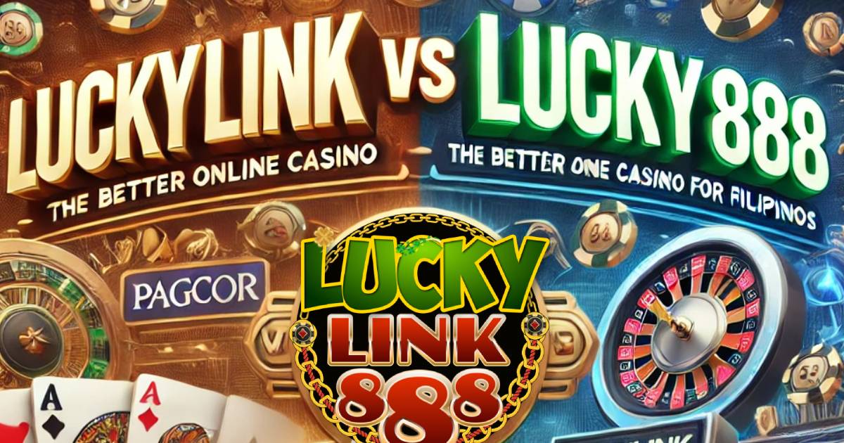 LuckyLink888 vs Lucky888 | The Better Online Casino for Filipinos